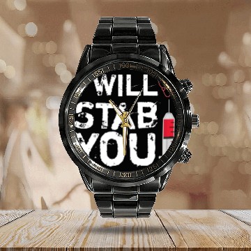 Discover I will stab you nurse, funny Quote gift graduation Calendar Steel Band Watch