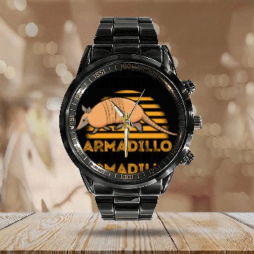 Discover Always Be Yourself Unless You Can An Armadillo Calendar Steel Band Watch