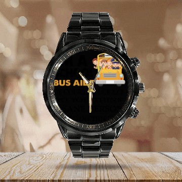 Discover im a school bus aide Funny Back to School Calendar Steel Band Watch