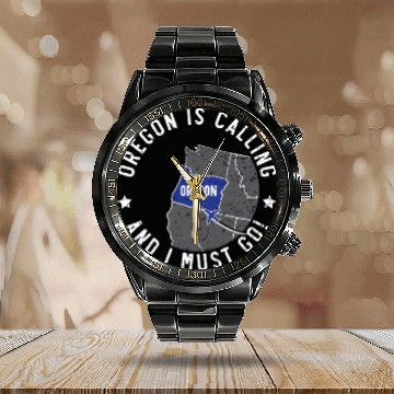 Discover Oregon Is Calling And I Must Go America Oregonians Calendar Steel Band Watch