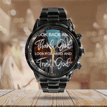 Discover Look back and thank God look forward and trust God Calendar Steel Band Watch