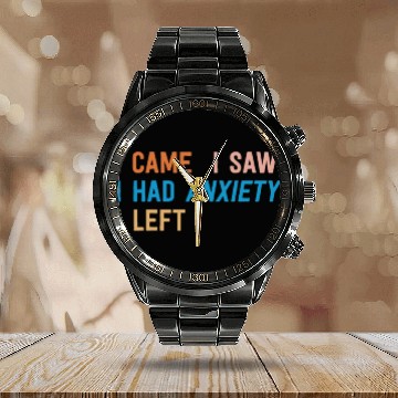 Discover I Came I Saw I Had Anxiety I Left Funny Introvert Calendar Steel Band Watch