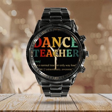 Discover Dance Teacher definition, Dancing Teacher Calendar Steel Band Watch