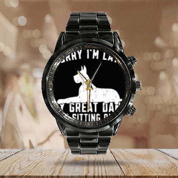 Discover Sorry I'm late my great dane was sitting on me - Calendar Steel Band Watch