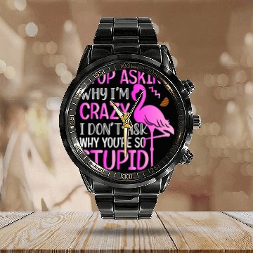 Discover Funny Flamingo Stop Asking Calendar Steel Band Watch