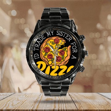 Discover I'd Trade My Sister For Pizza Eater Italian Dish Calendar Steel Band Watch