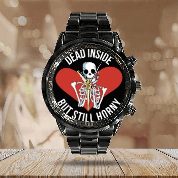 Discover Dead Inside But Still Horny Funny Goth Gift Calendar Steel Band Watch