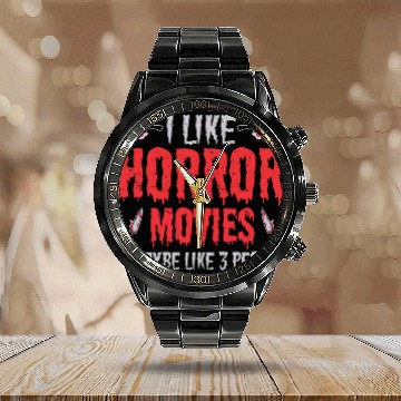 Discover I Like Horror Movies And Maybe Like Three People Calendar Steel Band Watch