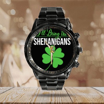 Discover Clover Shamrock Ill Bring The Shenanigans Calendar Steel Band Watch