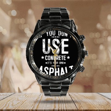 Discover Asphalt Paving Asphalt Paver Gift If You Don t Use Calendar Steel Band Watch