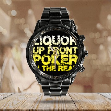Discover Liquor Up Front, Poker In The Rear Calendar Steel Band Watch