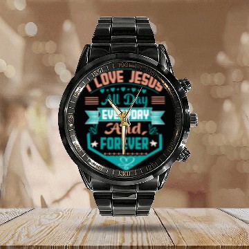 Discover i love jesus all day every day and forever Calendar Steel Band Watch