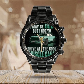 Discover I maybe old muscle car for Classic Race Car Lover Calendar Steel Band Watch