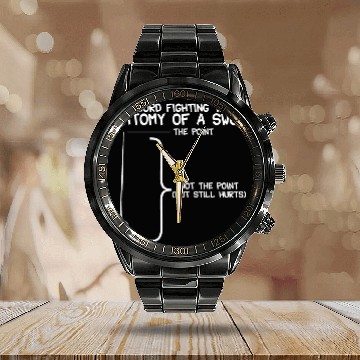 Discover Sword Fighting 101 Anatomy Of A Sword Calendar Steel Band Watch