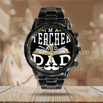 Discover I'm A Teacher And Dad Homeschooling Homeschool Calendar Steel Band Watch