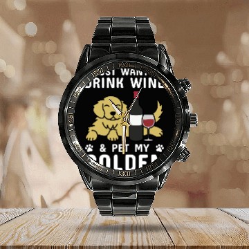 Discover Drink Wine And Pet My Golden Retriever Calendar Steel Band Watch