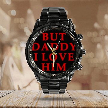Discover but daddy i love him Calendar Steel Band Watch