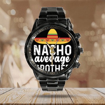 Discover Nacho Average Brother Mexican Hat Calendar Steel Band Watch