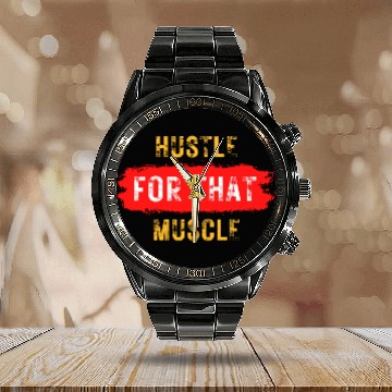 Discover Gym Wear Hustle For That Muscle Calendar Steel Band Watch