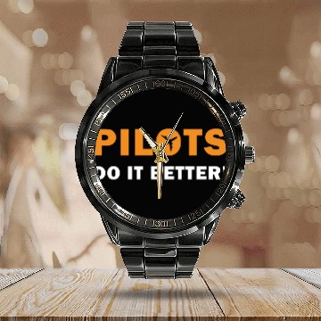 Discover Pilots Do It Better - Funny Flying, Funny Pilot Calendar Steel Band Watch