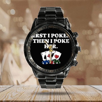 Discover First I Poker then I Poke Her Poker Player Couples Calendar Steel Band Watch