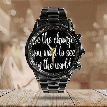 Discover be the change you want to see in the world Calendar Steel Band Watch