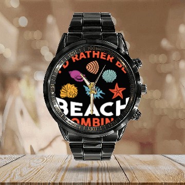Discover Dirt Fishing - I'd Rather Be Beachcombing Calendar Steel Band Watch