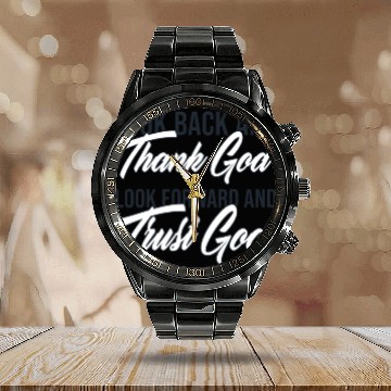 Discover Look back and thank God look forward and trust God Calendar Steel Band Watch