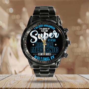 Discover I'd grow up to be a super sexy Bicycle Mechanic Calendar Steel Band Watch