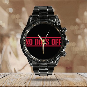 Discover no days off quote Calendar Steel Band Watch
