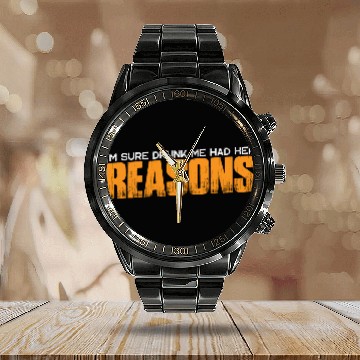 Discover I'm Sure Drunk Me Had Her Reasons 24 Calendar Steel Band Watch
