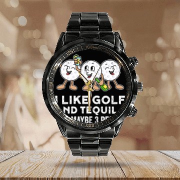 Discover I Like Golf And Tequila Funny Golf Gift Calendar Steel Band Watch