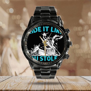 Discover Ride It Like You Stole It Cowboy Western Rodeo Calendar Steel Band Watch