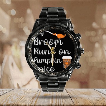 Discover my broom runs on pumpkin spice halloween Calendar Steel Band Watch