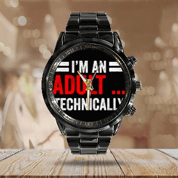 Discover I'm An Adult Technically Birthday Adulting Calendar Steel Band Watch