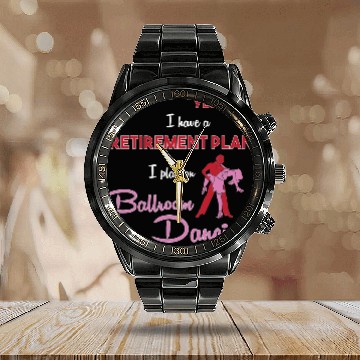 Discover Retiree Retired Retirement Plan Funny Ballroom Calendar Steel Band Watch
