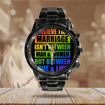 Discover I Believe That Mariage Isn't Between Man Women Calendar Steel Band Watch