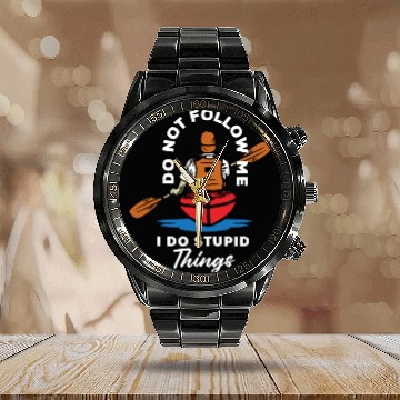 Discover Do Not Follow Me I Do Stupid Things Kayak Canoe Calendar Steel Band Watch