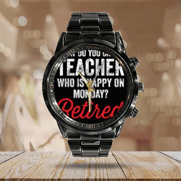 Discover Happy On Monday Retired Teacher Retirement Gift Calendar Steel Band Watch