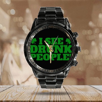 Discover I See Drunk People Funny St Patricks Day Drinking Calendar Steel Band Watch