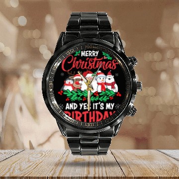 Discover Merry Christmas And Yes Its My Birthday Calendar Steel Band Watch