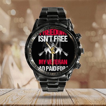 Discover Freedom Isn't Free | My Veteran Dad Calendar Steel Band Watch 2022