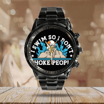 Discover Swimmer Swimming I Swim So I Don't Choke People Calendar Steel Band Watch
