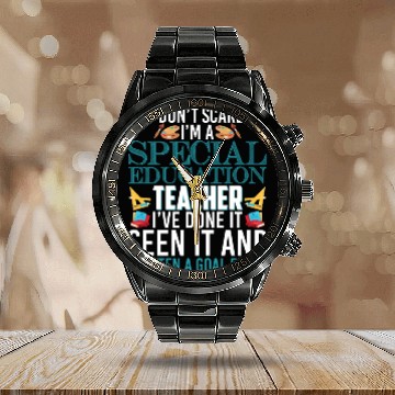 Discover You Don't Scare Me I'm A Special Education Teacher Calendar Steel Band Watch