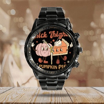 Discover Thanksgiving Thick Thighs & Pumpkin Pies Calendar Steel Band Watch