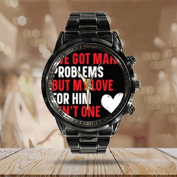 Discover Got Many Problems But My Love For Him Ain't One Calendar Steel Band Watch