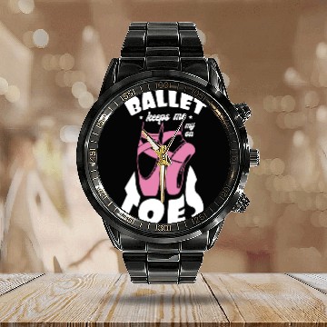 Discover Ballet Keeps Me On My Toes Ballet Instructor Calendar Steel Band Watch