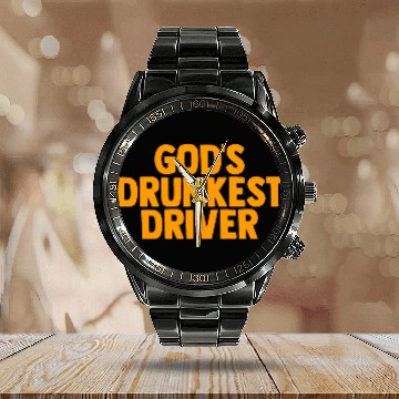 Discover God's Drunkest Driver 2 Calendar Steel Band Watch