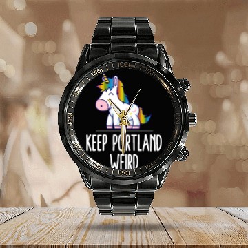 Discover Keep Portland Weird Unicorn Liberal Eccentric Weir Calendar Steel Band Watch