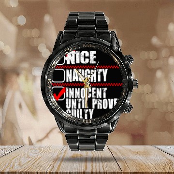 Discover Nice Naughty Innocent Until Proven Guilty Calendar Steel Band Watch